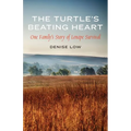 The Turtle's Beating Heart: One Family's Story of Lenape Survival