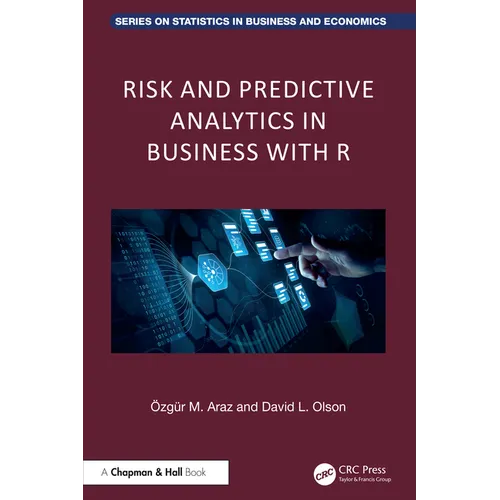 Risk and Predictive Analytics in Business with R