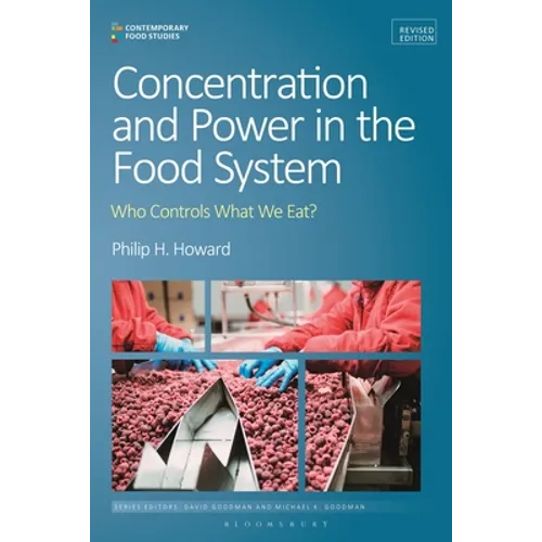 Concentration and Power in the Food System: Who Controls What We Eat?, Revised Edition