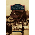 Omaha's Easter Tornado of 1913