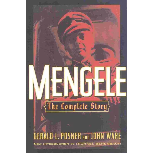 Mengele: The Complete Story