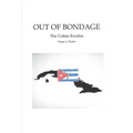 Out of Bondage: The Cuban Exodus