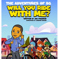 The Adventures of BG Will You Ride With Me?