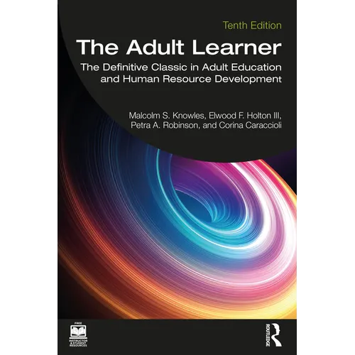 The Adult Learner: The Definitive Classic in Adult Education and Human Resource Development