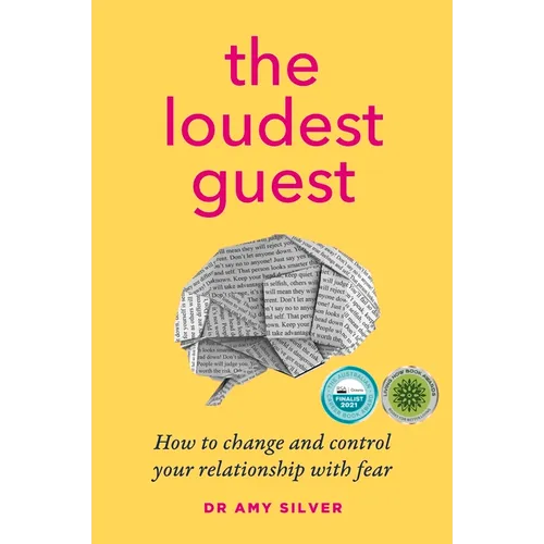 The Loudest Guest: How to Change and Control Your Relationship with Fear