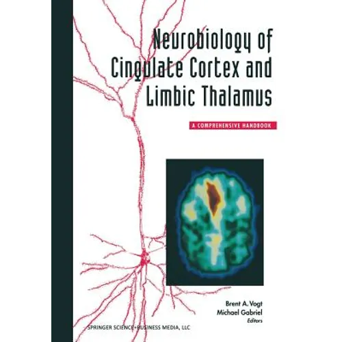 Neurobiology of Cingulate Cortex and Limbic Thalamus: A Comprehensive Handbook