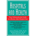 Hospitals and Health: Your Orthomolecular Guide to a Shorter, Safer Hospital Stay