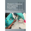 Obstetric Violence and Systemic Disparities: Can Obstetrics Be Humanized and Decolonized?