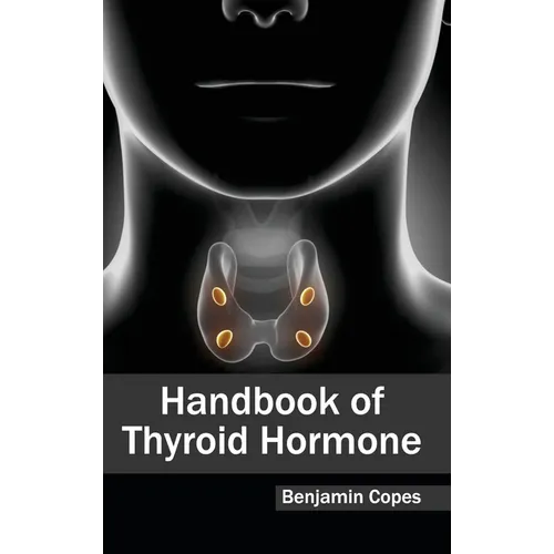 Handbook of Thyroid Hormone