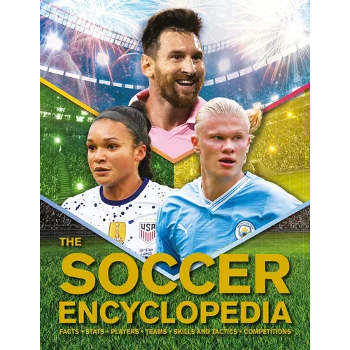 The Kingfisher Soccer Encyclopedia: Facts - STATS - Players - Teams - Skills and Tactics - Competitions
