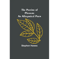 The Pastime of Pleasure An Allegorical Poem