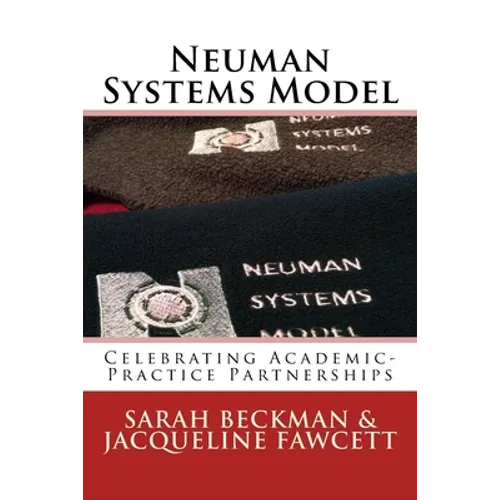 Neuman Systems Model: Celebrating Academic-Practice Partnerships