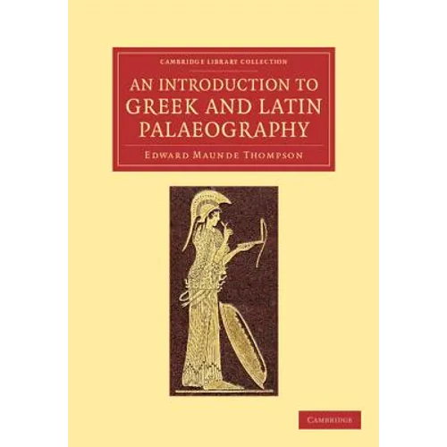 An Introduction to Greek and Latin Palaeography