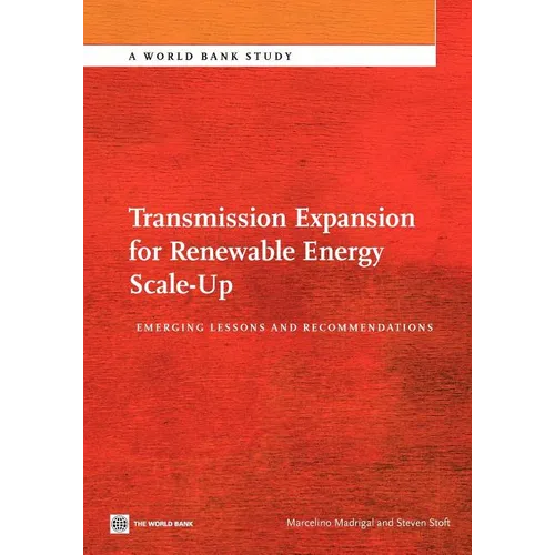 Transmission Expansion for Renewable Energy Scale-Up: Emerging Lessons and Recommendations