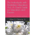 The Individuals with Disabilities Education Act: A Quick Guide for Educators and Parents