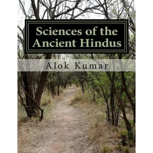 Sciences of the Ancient Hindus: Unlocking Nature in the Pursuit of Salvation