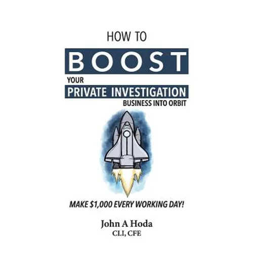 How To Boost Your Private Investigation Business: Make $1,000 Every Working Day!