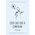 Cold Call Like a Comedian