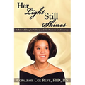 Her Light Still Shines: A Beloved Daughter's Story and Her Mother's Grief Journey