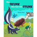 The Skunk Who Lost His Stunk: A story about being kind