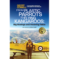 From Plastic Parrots to Flying Kangaroos: Big Boeings and Hovering Helos
