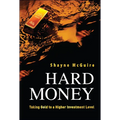 Hard Money: Taking Gold to a Higher Investment Level
