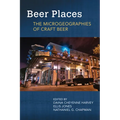 Beer Places: The Microgeographies of Craft Beer