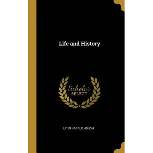 Life and History