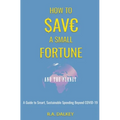 How to Save a Small Fortune - And The Planet