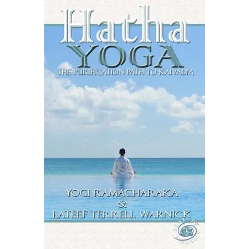 Hatha Yoga: The Purification Path to Kaivalya