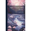 Mrs. Goose, her Book;