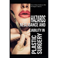 Hazards, Negligence, and Liability in Plastic Surgery