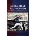 Scabs Heal All Wounds: True Story of a Replacement Player