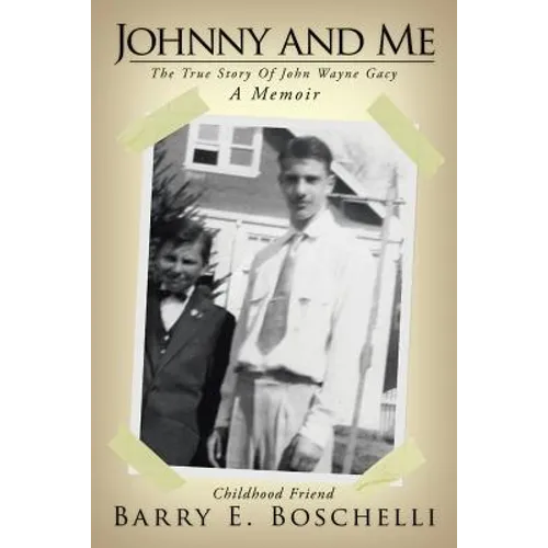 Johnny And Me: The True Story Of John Wayne Gacy