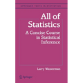 All of Statistics: A Concise Course in Statistical Inference