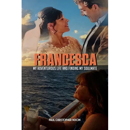 Francesca: My Adventurous Life and Finding My Soulmate