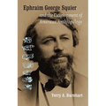 Ephraim George Squier and the Development of American Anthropology