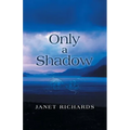 Only a Shadow