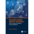Research During Medical Residency: A How to Guide for Residents and Faculty Mentors