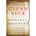 The Original Argument: The Federalists' Case for the Constitution, Adapted for the 21st Century