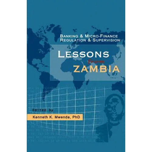 Banking and Micro-finance Regulation and Supervision: Lessons from Zambia