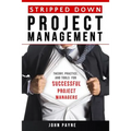 Stripped Down Project Management: Theory, Practice, and Tools for Successful Project Managers
