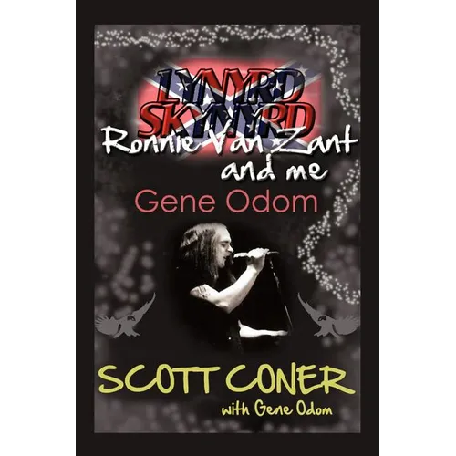 Lynyrd Skynyrd, Ronnie Van Zant, and Me ... Gene Odom