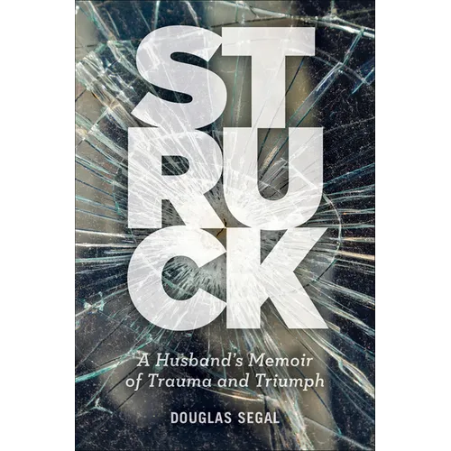 Struck: A Husband's Memoir of Trauma and Triumph