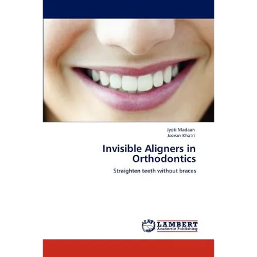 Invisible Aligners in Orthodontics