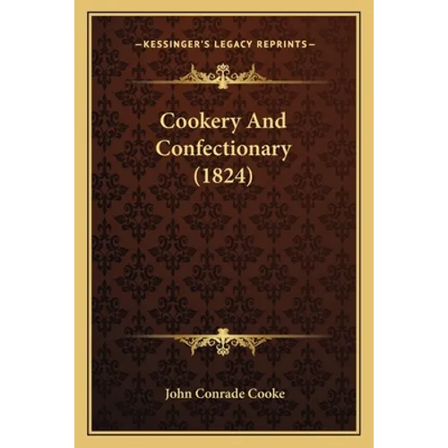 Cookery And Confectionary (1824)