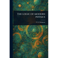The Logic of Modern Physics