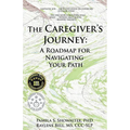 The Caregiver's Journey: A Roadmap for Navigating Your Path