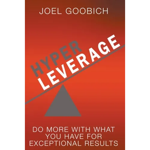 HyperLeverage: Do More With What You Have For Exceptional Results