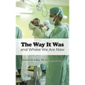 The Way It Was: and Where We Are Now